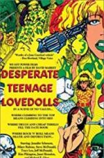 Watch Desperate Teenage Lovedolls Sflix
