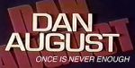 Watch Dan August: Once Is Never Enough Sflix
