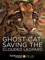 Watch Ghost Cat: Saving the Clouded Leopard Sflix