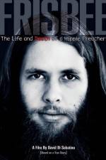 Watch Frisbee The Life and Death of a Hippie Preacher Sflix