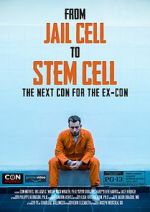 Watch From Jail Cell to Stem Cell: the Next Con for the Ex-Con Sflix