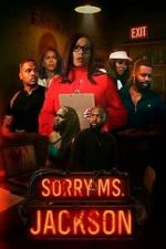 Watch Sorry Ms Jackson Sflix