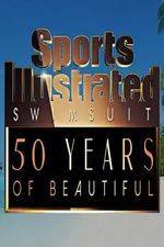 Watch Sports Illustrated Swimsuit 50 Years of Beautiful Sflix