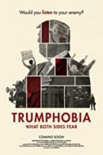 Watch Trumphobia: what both sides fear Sflix