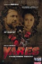 Watch Vares - Pimeyden tango Sflix