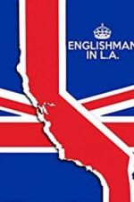 Watch Englishman in L.A: The Movie Sflix