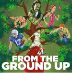 Watch From the Ground Up Sflix