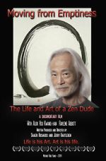 Watch Moving from Emptiness: The Life and Art of a Zen Dude Sflix