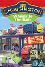 Watch Chuggington - Wheels To The Rails Sflix