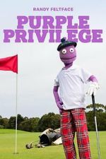 Watch Randy Feltface: Purple Privilege Sflix