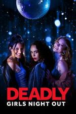 Watch Deadly Girls Night Out Sflix