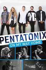 Watch Pentatonix: On My Way Home Sflix
