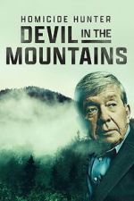 Watch Homicide Hunter: Devil in the Mountains (TV Special 2022) Sflix