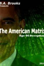 Watch The American Matrix Age of Deception Sflix