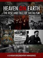 Watch Heaven on Earth: The Rise and Fall of Socialism Sflix