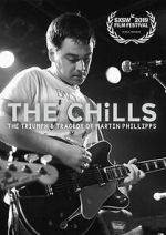 Watch The Chills: The Triumph and Tragedy of Martin Phillipps Sflix