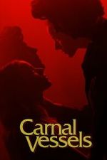 Watch Carnal Vessels Sflix