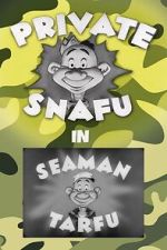 Watch Private Snafu Presents Seaman Tarfu in the Navy (Short 1946) Sflix
