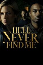 Watch He\'ll Never Find Me Sflix