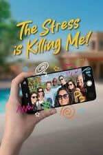 Watch The Stress Is Killing Me Sflix