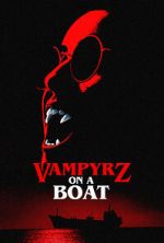 Watch VampyrZ on a Boat Sflix