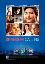 Watch Shanghai Calling Sflix