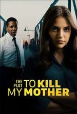 Watch The Plot to Kill My Mother Sflix