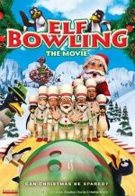 Watch Elf Bowling the Movie: The Great North Pole Elf Strike Sflix