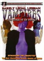 Watch Barely Legal Lesbian Vampires: The Curse of Ed Wood! Sflix
