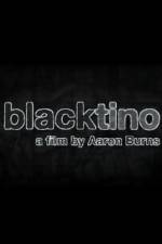 Watch Blacktino Sflix