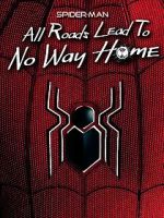 Watch Spider-Man: All Roads Lead to No Way Home Sflix