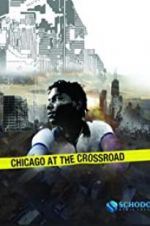 Watch Chicago at the Crossroad Sflix
