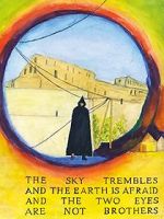 Watch The Sky Trembles and the Earth Is Afraid and the Two Eyes Are Not Brothers Sflix