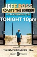 Watch Jeff Ross Roasts the Border: Live from Brownsville, Texas Sflix