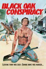 Watch Black Oak Conspiracy Sflix