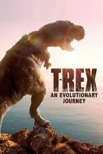 Watch T-Rex: An Evolutionary Journey Sflix