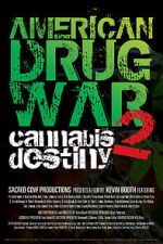 Watch American Drug War 2: Cannabis Destiny Sflix