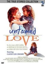 Watch Untamed Love Sflix