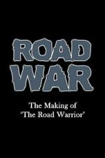 Watch Road War: The Making of \'The Road Warrior\' Sflix