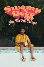 Watch Swamp Dogg Gets His Pool Painted Sflix