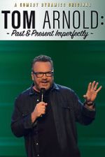 Watch Tom Arnold: Past & Present Imperfectly (TV Special 2018) Sflix
