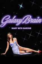 Watch Mary Beth Barone: Galaxy Brain Sflix