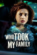 Watch Who Took My Family Sflix