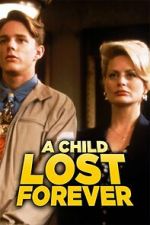 Watch A Child Lost Forever: The Jerry Sherwood Story Sflix