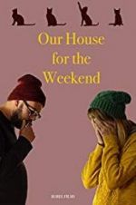 Watch Our House For the Weekend Sflix