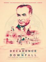 Watch Decadence and Downfall: The Shah of Iran\'s Ultimate Party Sflix