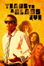 Watch Tears to a Glass Eye Sflix