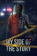 Watch My side of the story Sflix