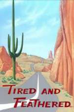 Watch Tired and Feathered Sflix