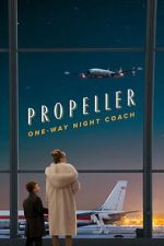 Watch Propeller One-Way Night Coach Sflix